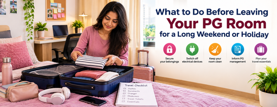 What to Do Before Leaving Your PG Room for a Long Weekend or Holiday