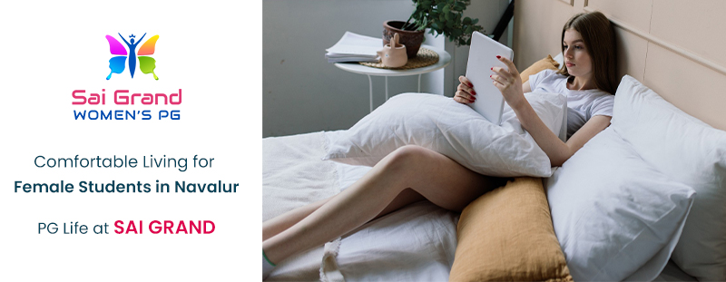 Comfortable Living for Female Students in Navalur: PG Life at Sai Grand