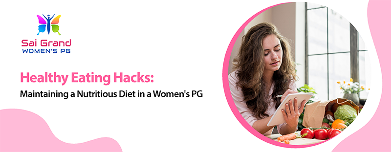 Healthy Eating Hacks: Maintaining a Nutritious Diet in a Women PG