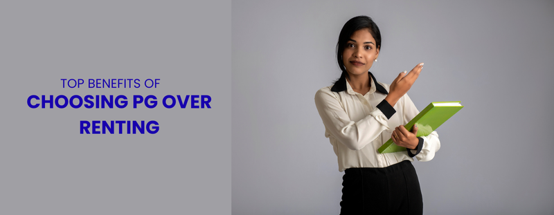 Top Benefits of Choosing a PG Over Renting an Apartment as a Student in Navalur, OMR